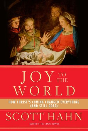 Joy to the World: How Christ's Coming Changed Everything (and Still Does) image number 0