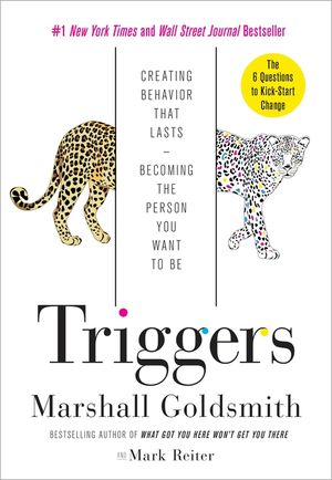 Triggers: Creating Behavior That Lasts--Becoming the Person You Want to Be image number 0