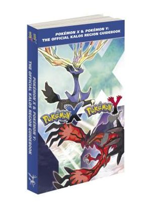 Pokemon X & Pokemon Y: The Official Kalos Region Guidebook: The Official Pokemon Strategy Guide image number 0
