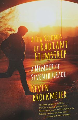 A Few Seconds of Radiant Filmstrip: A Memoir of Seventh Grade image number 0