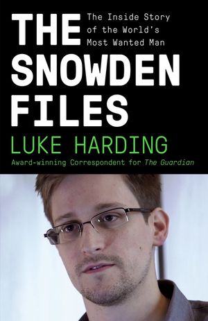 The Snowden Files: The Inside Story of the World's Most Wanted Man image number 0
