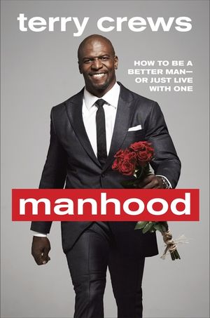 Manhood: How to Be a Better Man or Just Live with One image number 0