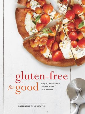 Gluten-Free for Good: Simple, Wholesome Recipes Made from Scratch: A Cookbook image number 0