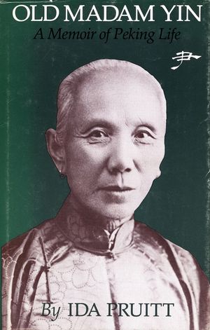 Old Madam Yin: A Memoir of Peking Life image number 0