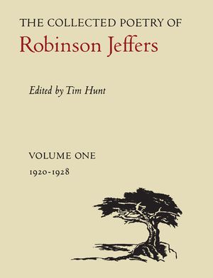 The Collected Poetry of Robinson Jeffers: Volume One: 1920-1928 image number 0