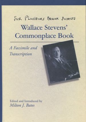 Sur Plusieurs Beaux Sujects: Wallace Stevens' Commonplace Book image number 0