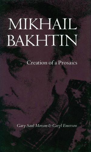 Mikhail Bakhtin: Creation of a Prosaics image number 0