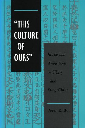 'This Culture of Ours': Intellectual Transitions in t'Ang and Sung China image number 0