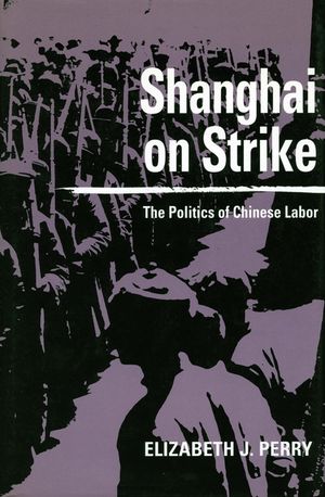Shanghai on Strike: The Politics of Chinese Labor image number 0