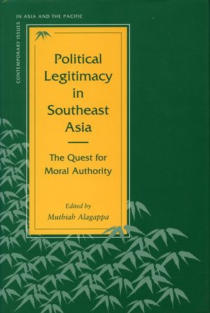 Political Legitimacy in Southeast Asia: The Quest for Moral Authority image number 0