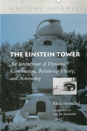 The Einstein Tower: An Intertexture of Dynamic Construction, Relativity Theory, and Astronomy image number 0