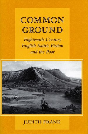 Common Ground: Eighteenth-Century English Satiric Fiction and the Poor image number 0