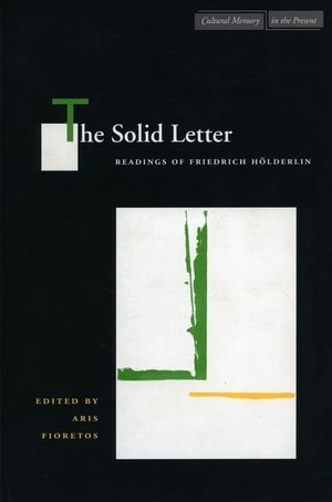 The Solid Letter: Readings of Friedrich Holderlin image number 0