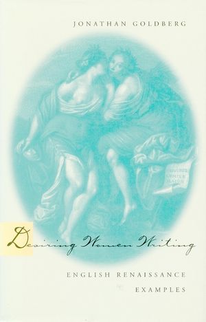 Desiring Women Writing: English Renaissance Examples image number 0