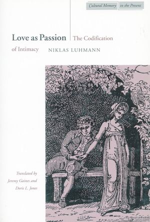 Love as Passion: The Codification of Intimacy image number 0