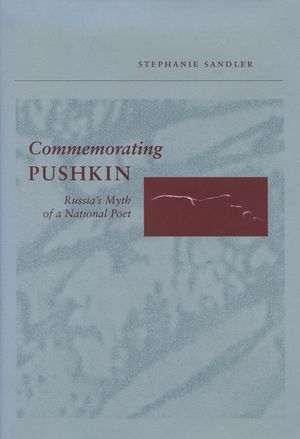 Commemorating Pushkin: Russia's Myth of a National Poet image number 0