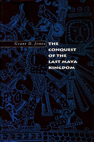 The Conquest of the Last Maya Kingdom image number 0