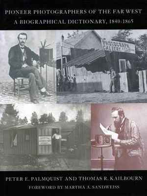 Pioneer Photographers of the Far West: A Biographical Dictionary, 1840-1865 image number 0