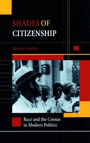 Shades of Citizenship: Race and the Census in Modern Politics image number 0