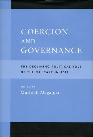 Coercion and Governance: The Declining Political Role of the Military in Asia image number 0
