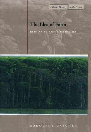 The Idea of Form: Rethinking Kant's Aesthetics image number 0