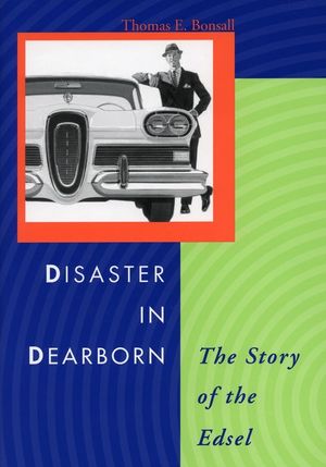 Disaster in Dearborn: The Story of the Edsel image number 0