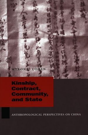 Kinship, Contract, Community, and State: Anthropological Perspectives on China image number 0