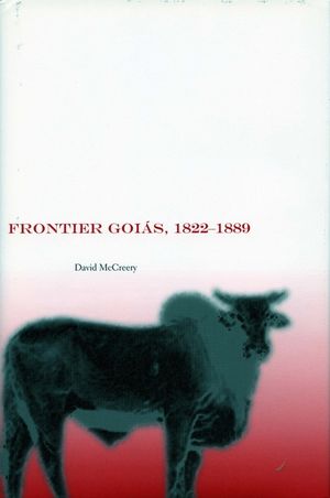 Frontier Goi&aacute;s, 1822-1889 image number 0
