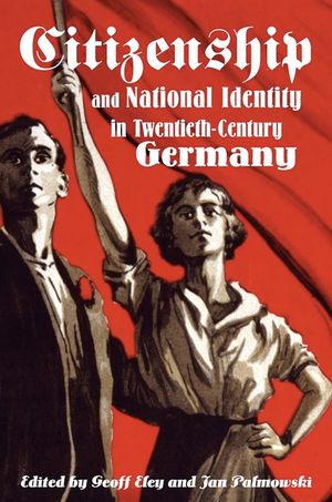 Citizenship and National Identity in Twentieth-Century Germany image number 0