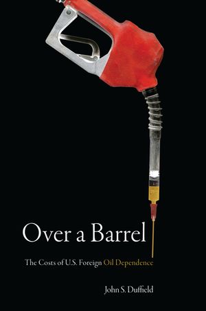Over a Barrel: The Costs of U.S. Foreign Oil Dependence image number 0