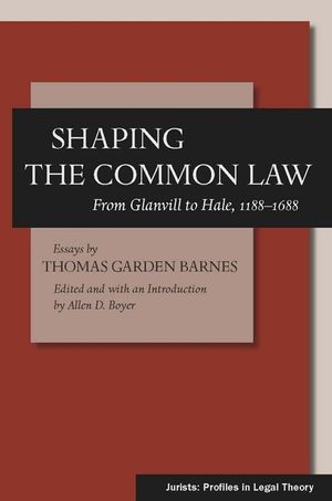 Shaping the Common Law: From Glanvill to Hale, 1188-1688 image number 0