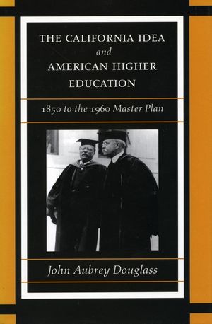 The California Idea and American Higher Education: 1850 to the 1960 Master Plan image number 0