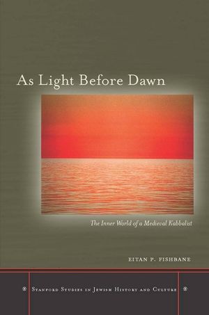 As Light Before Dawn: The Inner World of a Medieval Kabbalist image number 0