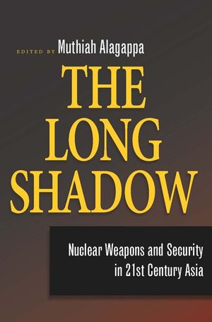 The Long Shadow: Nuclear Weapons and Security in 21st Century Asia image number 0