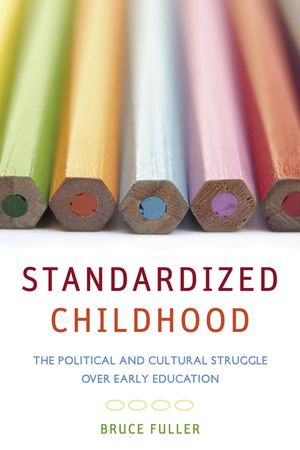 Standardized Childhood: The Political and Cultural Struggle Over Early Education image number 0
