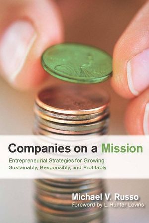 Companies on a Mission: Entrepreneurial Strategies for Growing Sustainably, Responsibly, and Profitably image number 0