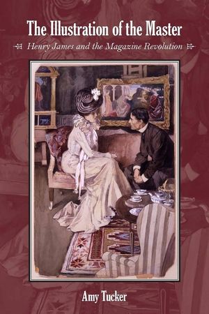 The Illustration of the Master: Henry James and the Magazine Revolution image number 0