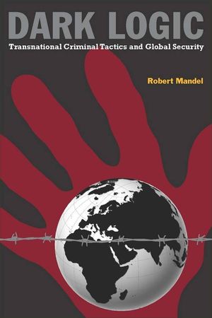 Dark Logic: Transnational Criminal Tactics and Global Security image number 0
