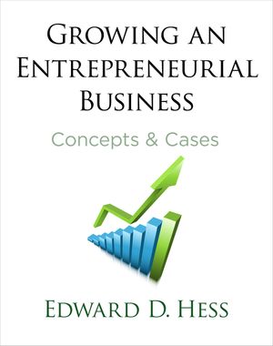 Growing an Entrepreneurial Business: Concepts and Cases image number 0