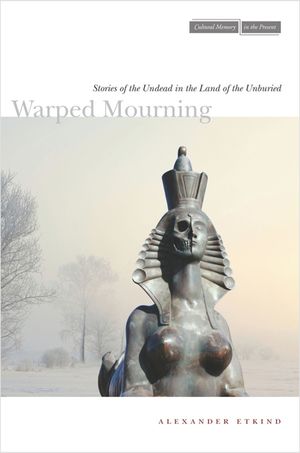 Warped Mourning: Stories of the Undead in the Land of the Unburied image number 0