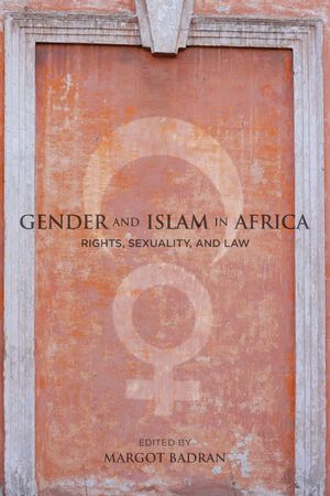 Gender and Islam in Africa: Rights, Sexuality, and Law image number 0