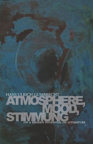 Atmosphere, Mood, Stimmung: On a Hidden Potential of Literature image number 0