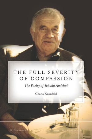The Full Severity of Compassion: The Poetry of Yehuda Amichai image number 0