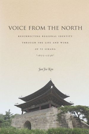 Voice from the North: Resurrecting Regional Identity Through the Life and Work of Yi Sihang (1672a 1736) image number 0