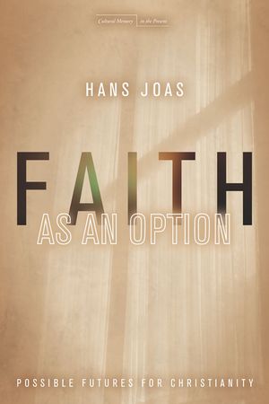 Faith as an Option: Possible Futures for Christianity image number 0