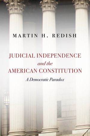 Judicial Independence and the American Constitution: A Democratic Paradox image number 0