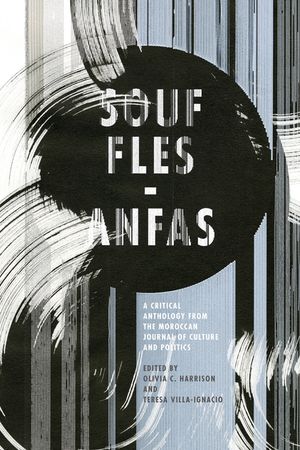 Souffles-Anfas: A Critical Anthology from the Moroccan Journal of Culture and Politics image number 0