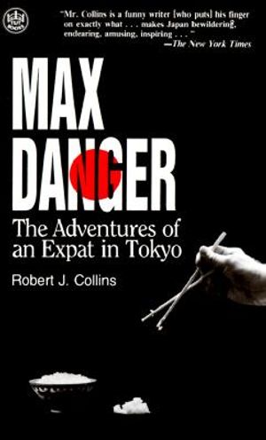 Max Danger the Adv of Expat in Tokyo image number 0