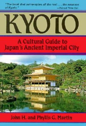 Kyoto: A Cultural Guide to Japan's Ancient Imperial City image number 0