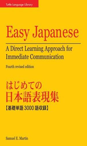 Easy Japanese: A Direct Learning Approach for Immediate Communication (Japanese Phrasebook) image number 0